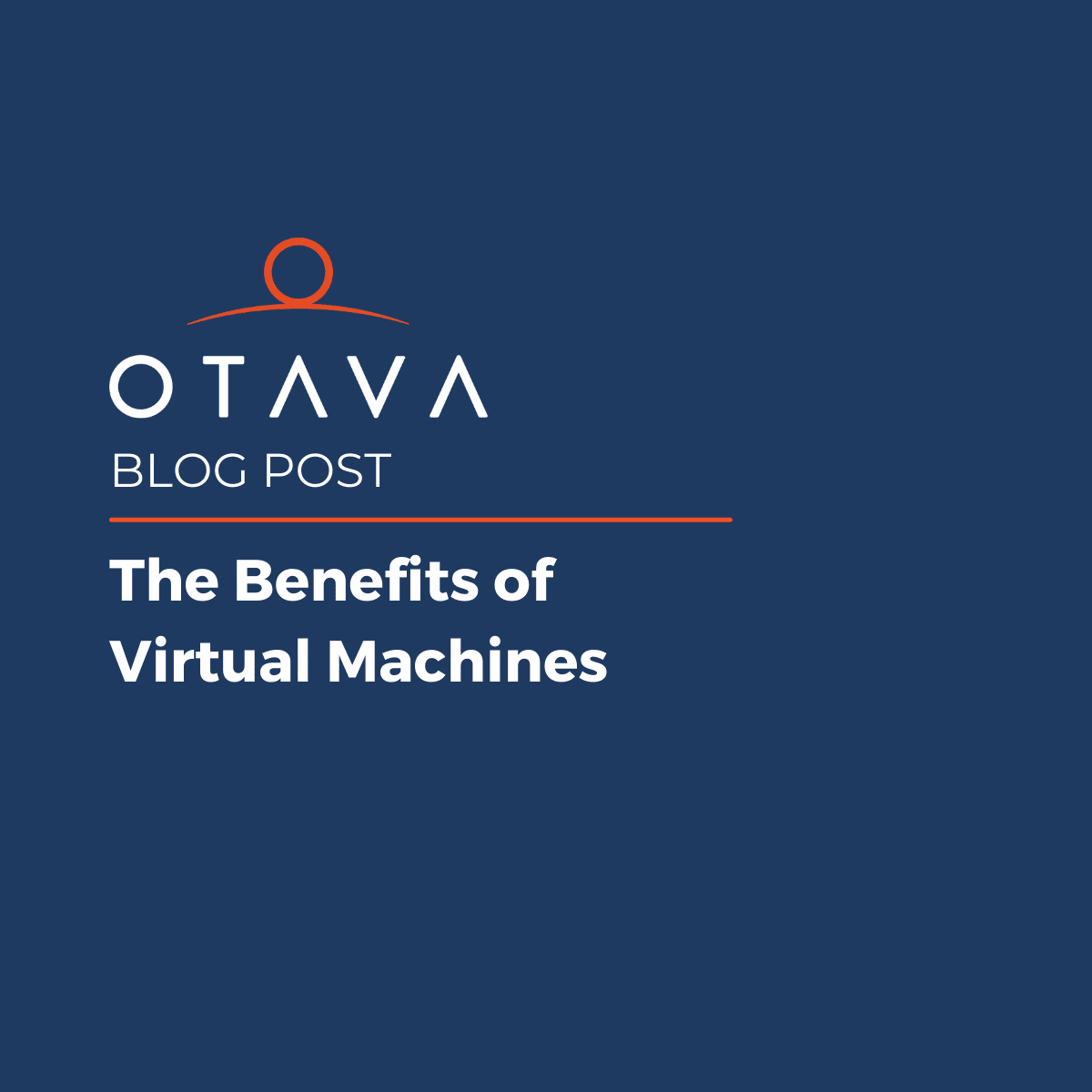 the-benefits-of-virtual-machines-otava